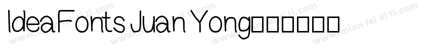 IdeaFonts Juan Yong字体转换